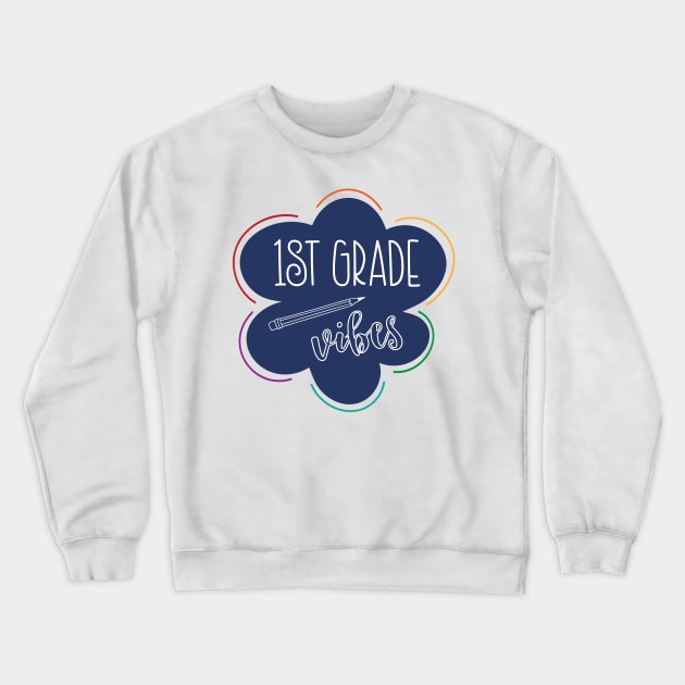 First Grade Vibes Crewneck Sweatshirt by greenoriginals